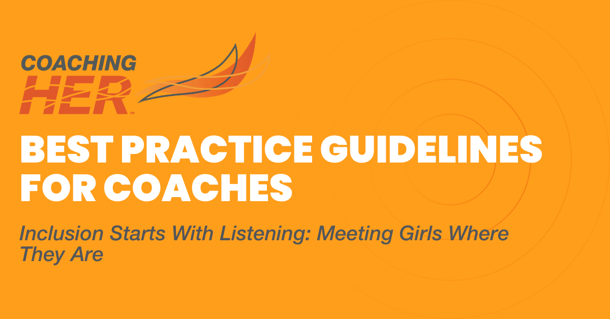 NCLUSION STARTS WITH LISTENING: MEETING GIRLS WHERE THEY ARE