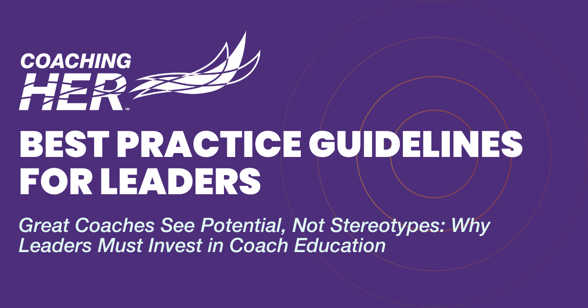 Great Coaches See Potential, Not Stereotypes: Why Leaders Must Invest in Coach Education