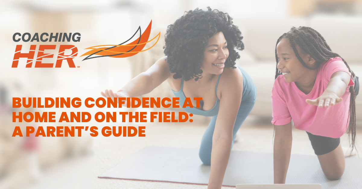 Building Confidence at Home and on the Field: A Parent’s Guide